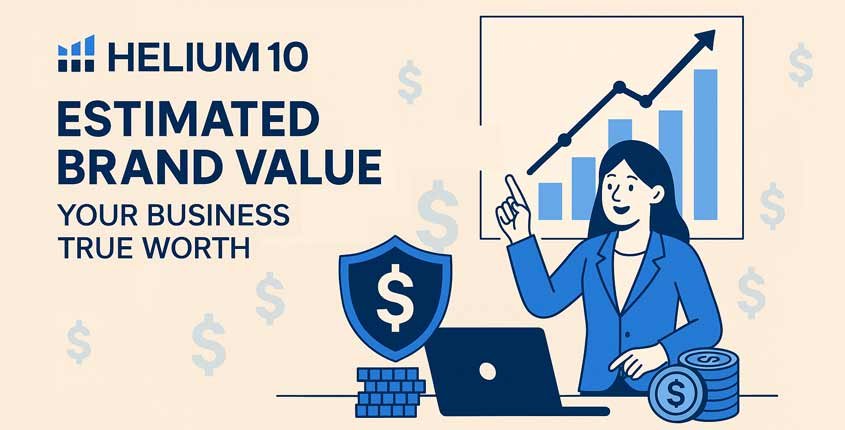 Helium 10 Estimated Brand Value: Unlock Your Amazon Business’s True Worth