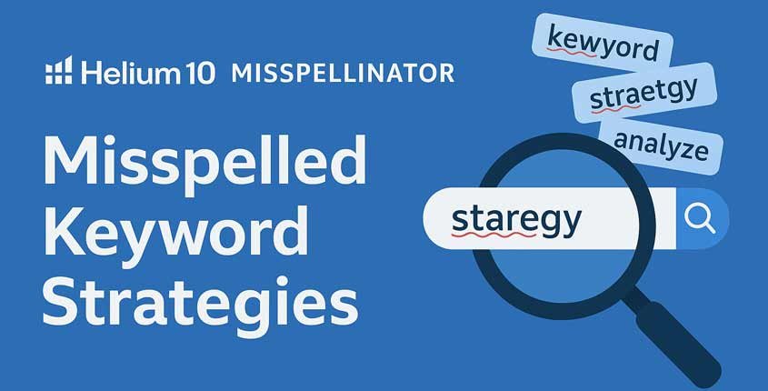 Helium 10 Misspellinator: Capture Sales with Misspelled Keyword Strategies.