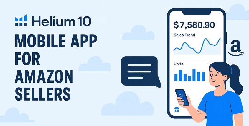 Helium 10 Mobile App: Manage Your Amazon Business on the Go