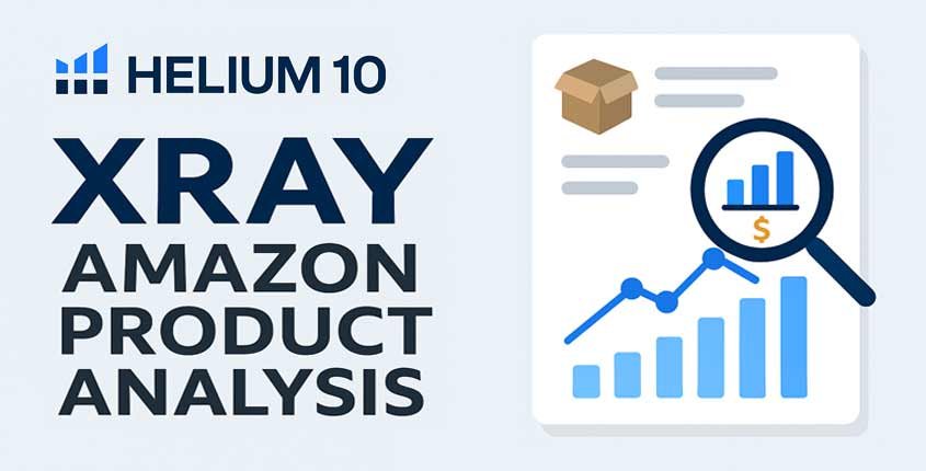 Helium 10 Xray: Deep-Dive Product Analysis for Smarter Retail Decisions