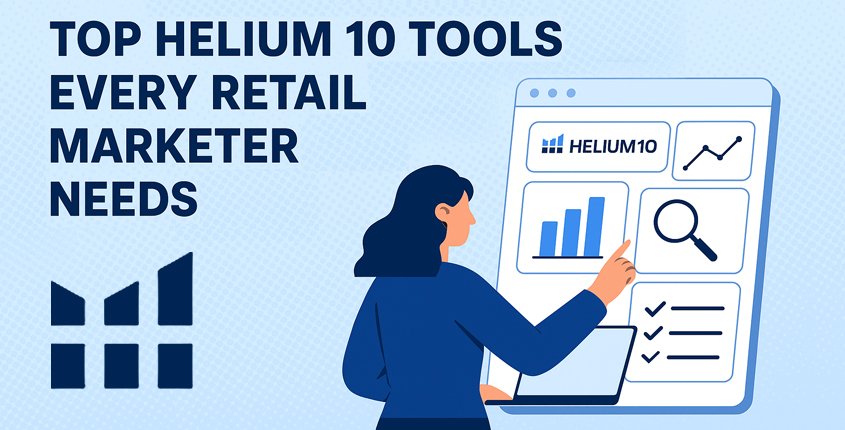 Top Helium 10 Tools Every Retail Marketer Needs to Boost Sales