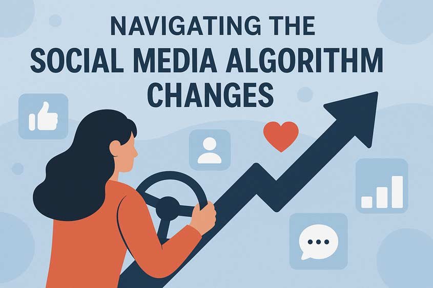 Navigating the Social Media Algorithm Changes: What You Need to Know