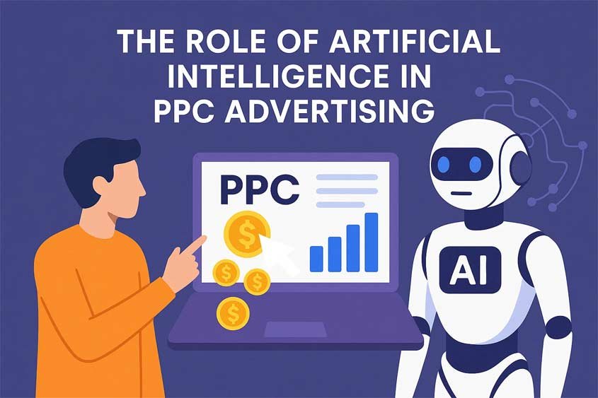 The Role of Artificial Intelligence in PPC Advertising