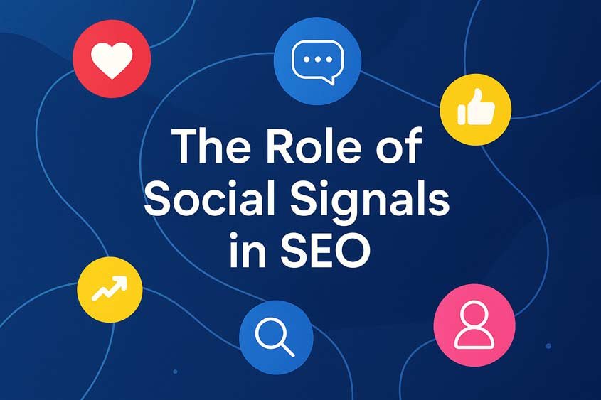 The Role of Social Signals in Boosting SEO Performance