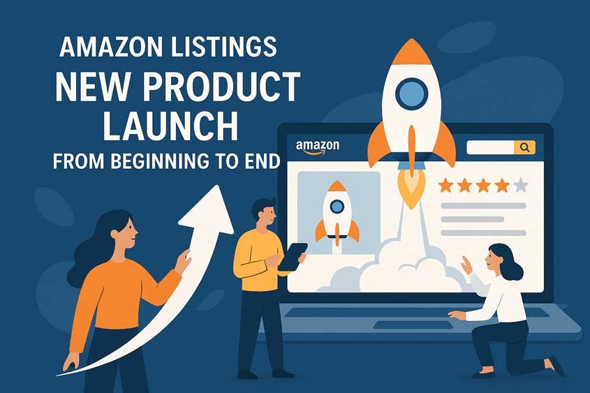 Amazon Listings: New Product Launch from Beginning to End