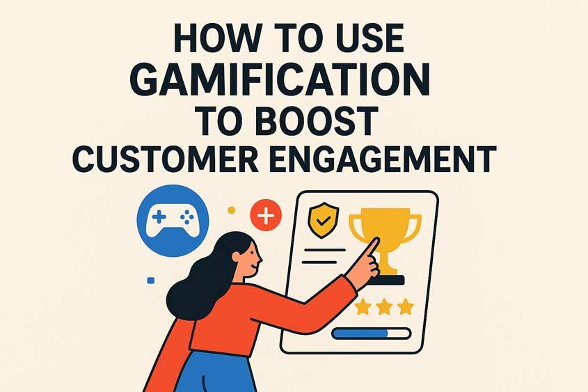 How to Use Gamification to Boost Customer Engagement