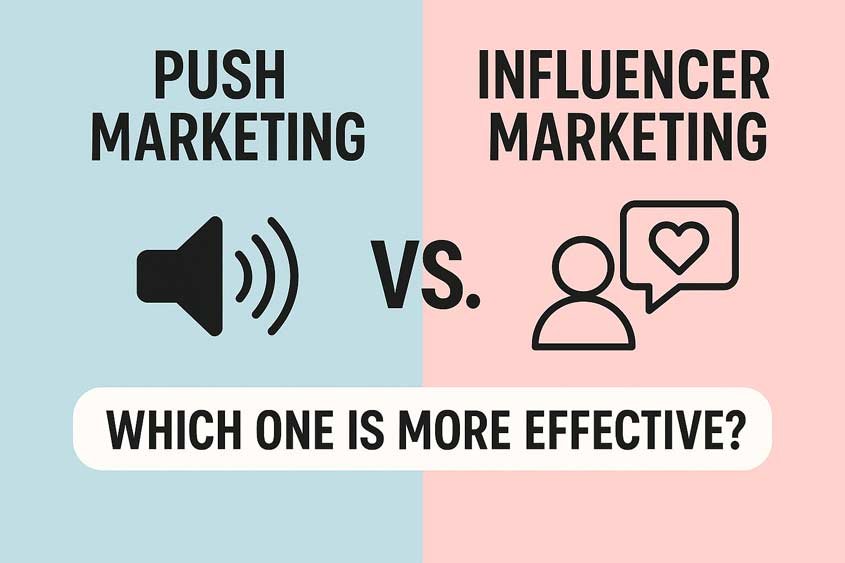 Push Marketing vs. Influencer Marketing: Which One is More Effective?
